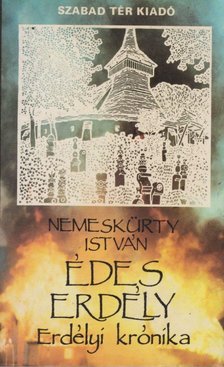 NEMESKÜRTY ISTVÁN - Édes Erdély [antikvár]