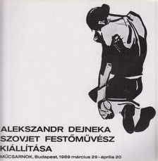 Alekszandr Dejneka szovjet festőművész kiállítása [antikvár]