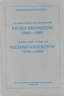 Sólymos László Szilveszter, Várszegi Imre Asztrik - Kruesz Krizosztom (1865-1885) / Kelemen Krizosztom (1929-1950) [antikvár]