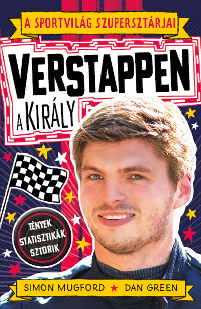Simon Mugford-Dan Green - A sportvilág szupersztárjai: Verstappen, a király