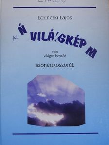 Lőrinczki Lajos - Az én világképem [antikvár]