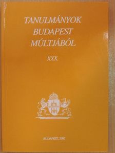 Barta Györgyi - Tanulmányok Budapest múltjából XXX. [antikvár]