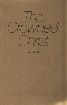 F. W. Grant - The Crowned Christ [antikvár]