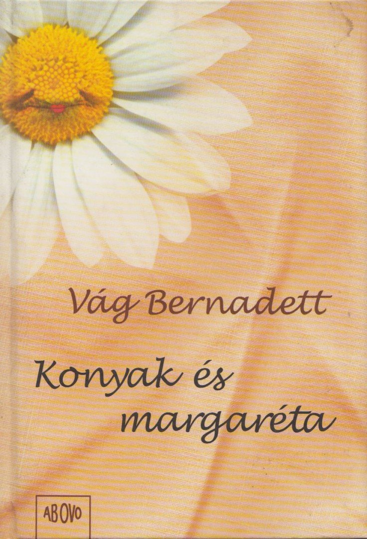 Vág Bernadett - Konyak és margaréta [antikvár]