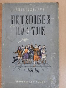 M. Prilezsajeva - Hetedikes lányok [antikvár]