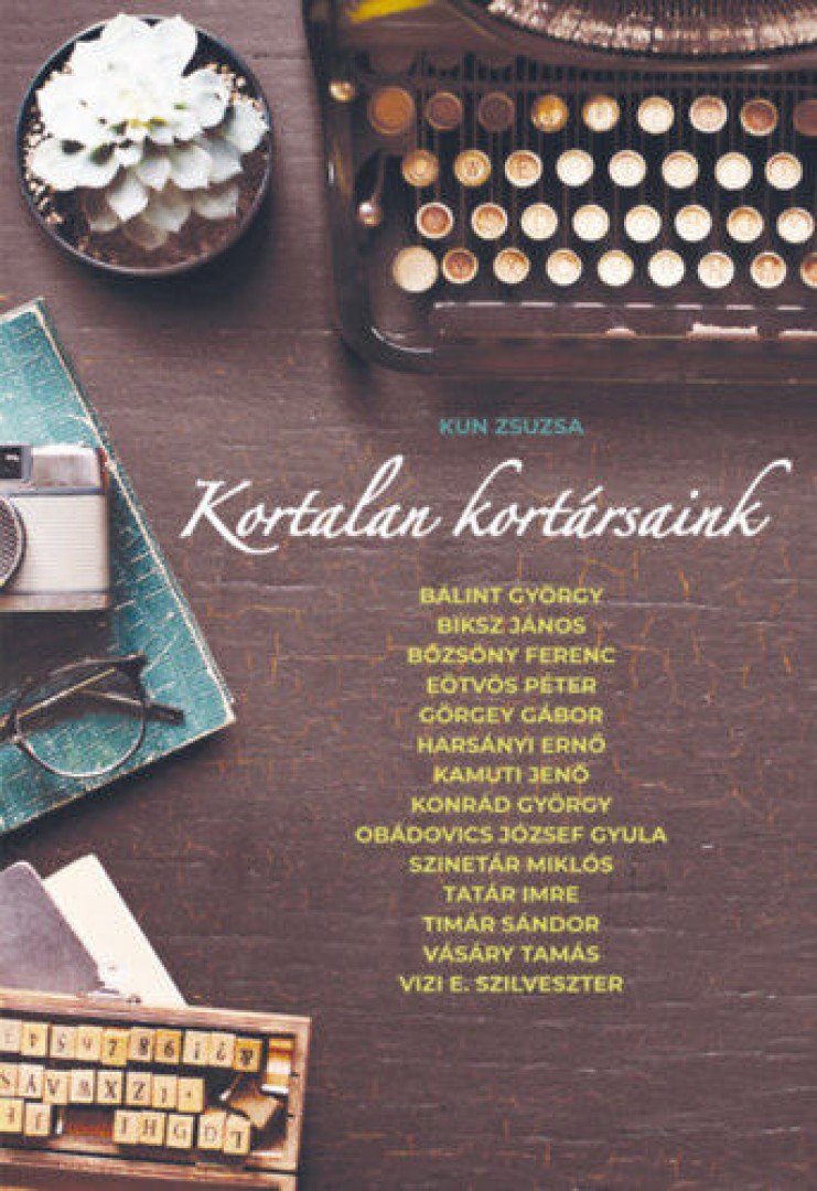 Kun Zsuzsa - Kortalan kortársaink [antikvár]