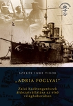 Szekér Imre Tibor - "Adria foglyai"