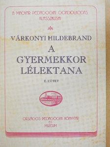Várkonyi Hildebrand - A gyermekkor lélektana II. [antikvár]