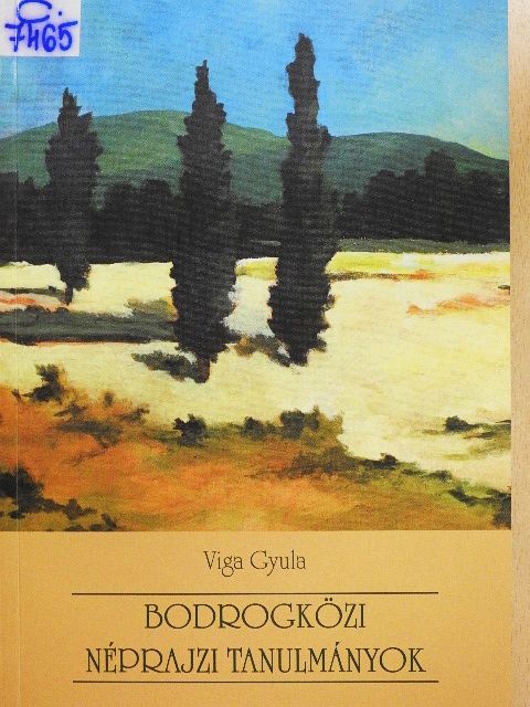 Viga Gyula - Bodrogközi néprajzi tanulmányok [antikvár]
