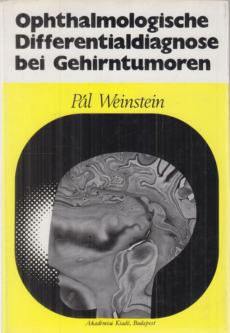 DR. WEINSTEIN PÁL - Ophthalmologische Differentialdiagnose bei Gehirntumoren [antikvár]