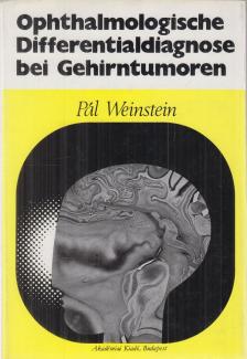 DR. WEINSTEIN PÁL - Ophthalmologische Differentialdiagnose bei Gehirntumoren [antikvár]