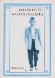 MAKRA ÁGNES - Maláriától a gyógyulásig [antikvár]