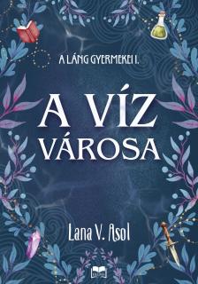 V. Asol Lana - A víz városa [eKönyv: epub, mobi]