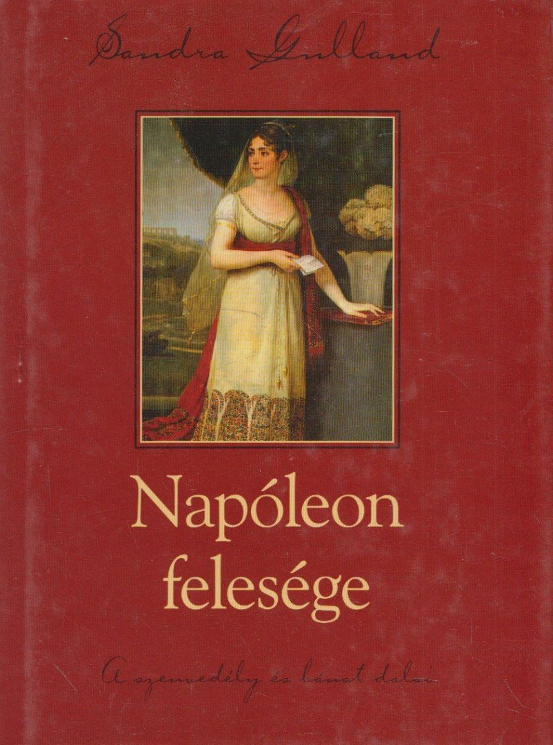 Sandra Gulland - Napóleon felesége [antikvár]