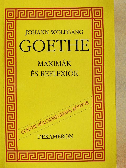 Johann Wolfgang Goethe - Maximák és reflexiók [antikvár]