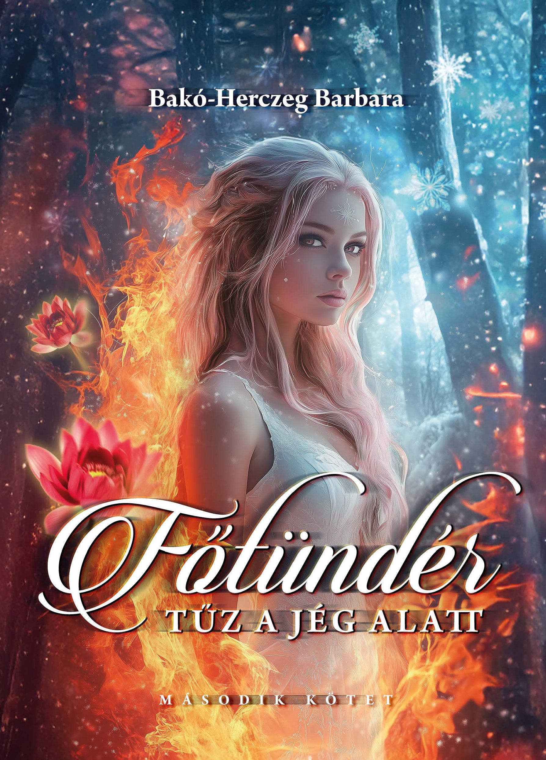 Bakó-Herczeg Barbara - Főtündér (2. kötet) - Tűz a jég alatt [eKönyv: epub, mobi]