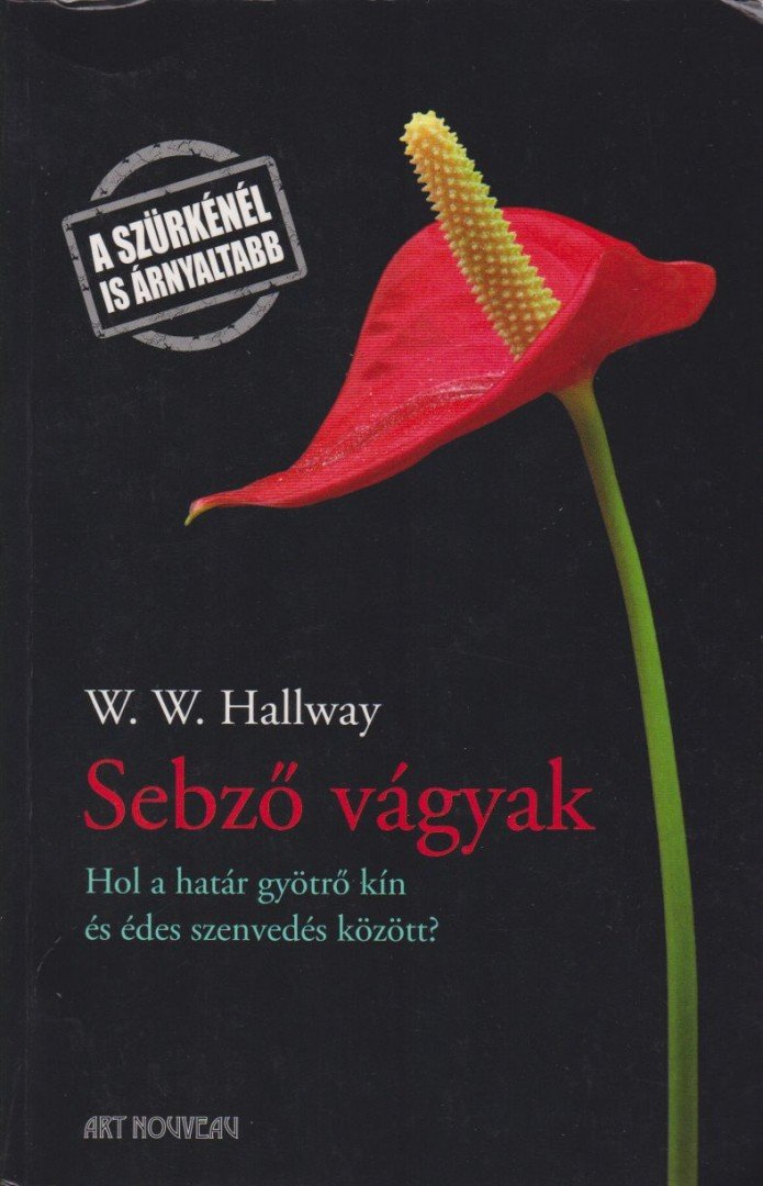 W. W. Hallway - Sebző vágyak [antikvár]