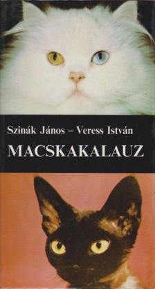 SZINÁK JÁNOS, VERESS ISTVÁN - Macskakalauz [antikvár]