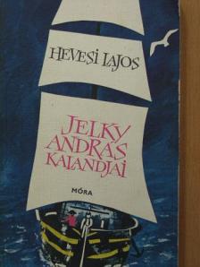 Hevesi Lajos - Jelky András kalandjai [antikvár]