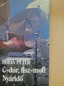 Bólya Péter - C-dúr, fisz-moll/Nyáridő [antikvár]