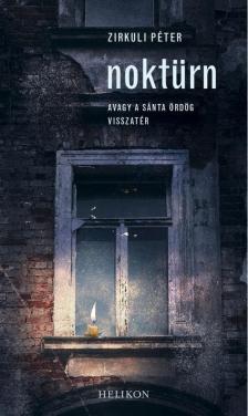 Zirkuli Péter - Noktürn avagy a sánta ördög visszatér [antikvár]