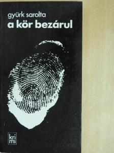 Gyürk Sarolta - A kör bezárul [antikvár]