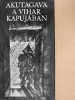 Akutagava Rjúnoszuke - A vihar kapujában [antikvár]