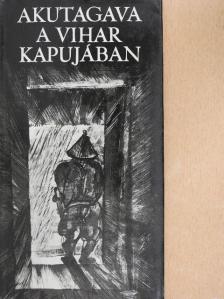 Akutagava Rjúnoszuke - A vihar kapujában [antikvár]