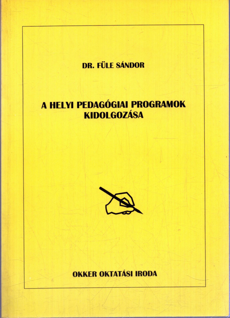 Füle Sándor - A helyi pedagógiai programok kidolgozása [antikvár]