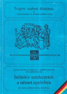 Horváth Iván, Zimányi Katalin, Olaszyné Kállai Kamilla - Infinitiv szerkezetek a német nyelvben [antikvár]