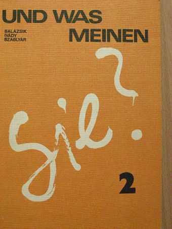 Fehérváriné Balázsik Mária - Und Was Meinen Sie? 2. [antikvár]