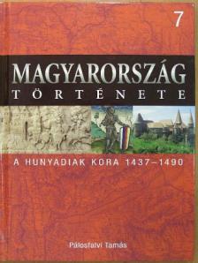Pálosfalvi Tamás - A Hunyadiak kora 1437-1490 [antikvár]