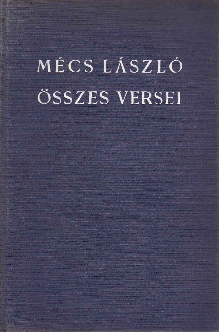 MÉCS LÁSZLÓ - Mécs László összes versei (aláírt) [antikvár]