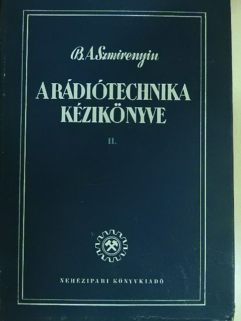 B. A. Szmirenyin - A rádiótechnika kézikönyve II. [antikvár]