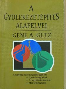 Gene A. Getz - A gyülekezetépítés alapelvei [antikvár]