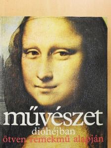 Fernand Hazan - Művészet dióhéjban ötven remekmű alapján [antikvár]