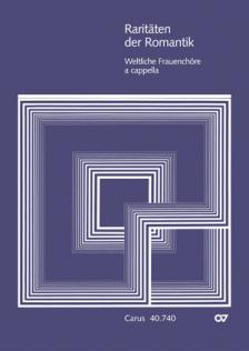 RARITAETEN DER ROMANTIK III (WELTLICHE FRAUENCHÖRE) HERAUSG. D. ZEH