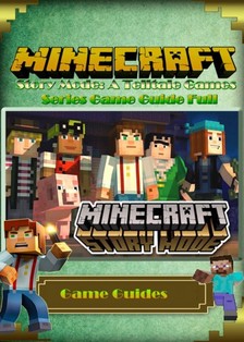 Guides Game - Minecraft: Story Mode: A Telltale Games Series Game Guide Full [eKönyv: epub, mobi]