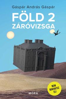 Gáspár András Gáspár - Föld 2 záróvizsga