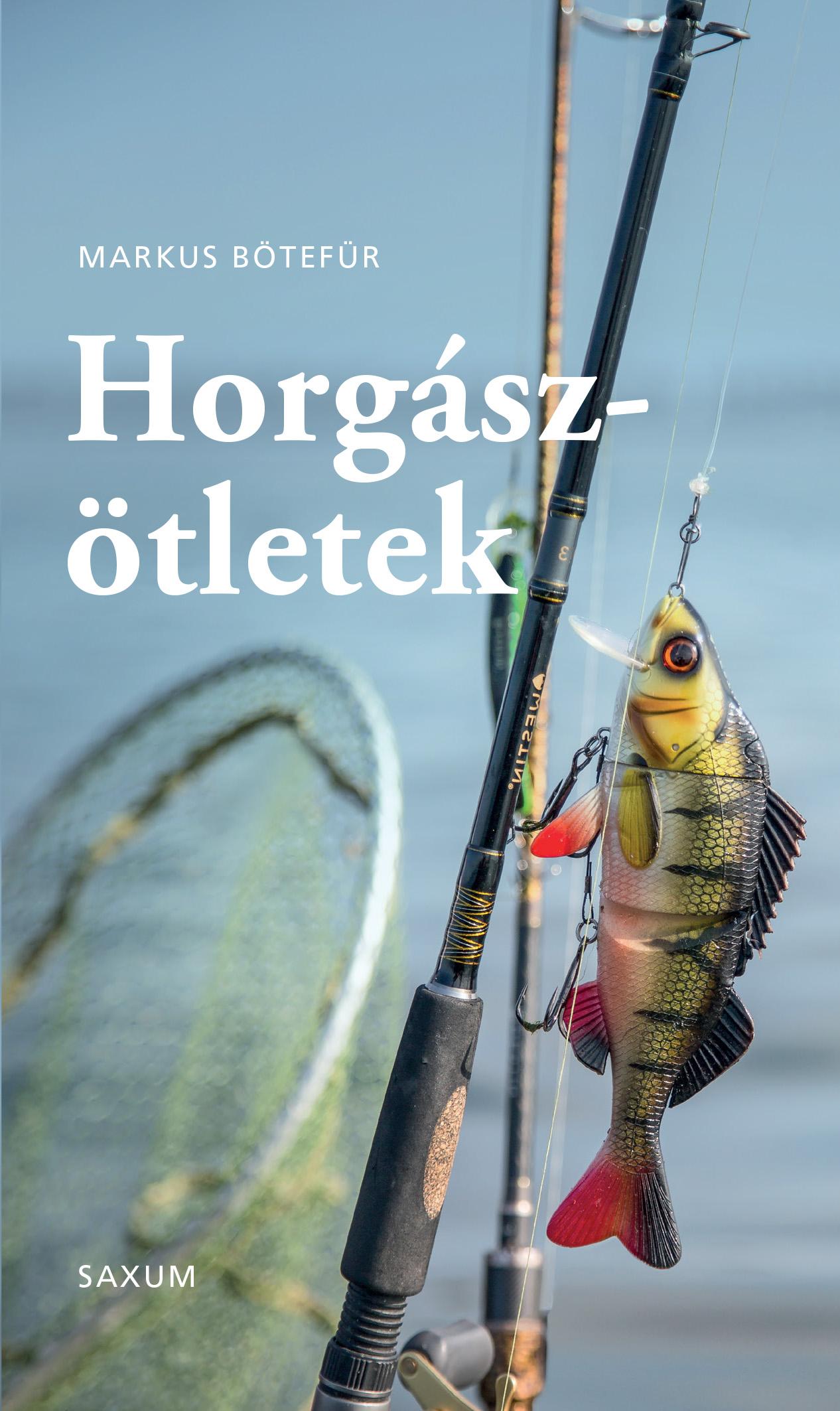 Markus Botefor - Horgászötletek