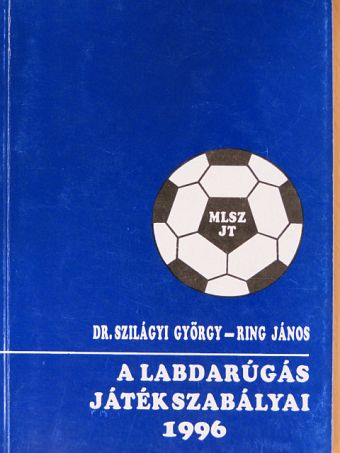 Dr. Szilágyi György - A labdarúgás játékszabályai 1996 [antikvár]