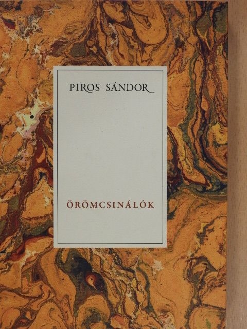 Piros Sándor - Örömcsinálók [antikvár]