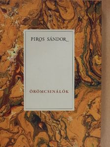 Piros Sándor - Örömcsinálók [antikvár]