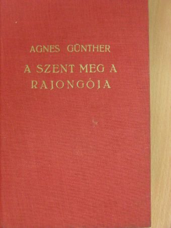 Agnes Günther - A szent meg a rajongója I-II. [antikvár]