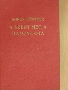 Agnes Günther - A szent meg a rajongója I-II. [antikvár]