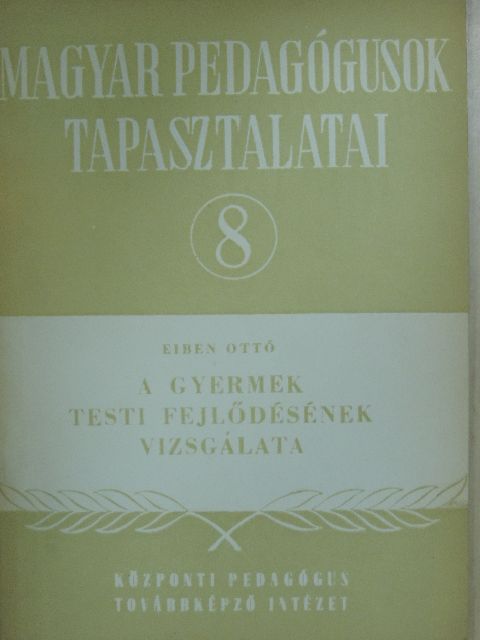 Eiben Ottó - A gyermek testi fejlődésének vizsgálata [antikvár]