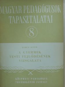 Eiben Ottó - A gyermek testi fejlődésének vizsgálata [antikvár]