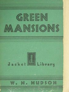 W. H. Hudson - Green Mansions [antikvár]