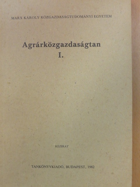 Dr. Fekete Ferenc - Agrárközgazdaságtan I. [antikvár]