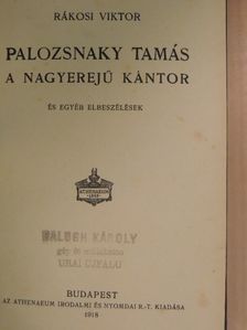 Rákosi Viktor - Palozsnaky Tamás a nagyerejű kántor [antikvár]